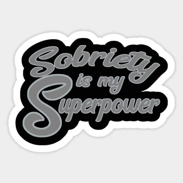 Sobriety is my Superpower II Sticker by JodyzDesigns